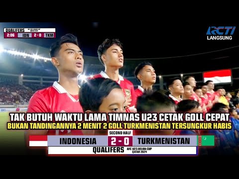 🔴LIVE DI RCTI - INDONESIA VS TURKMENISTAN | TAK BUTUH WAKTU LAMA TIMNAS U23 CETAK GOLK CEPAT 2 GOLLL