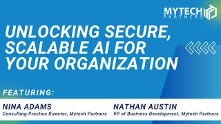 Unlocking Secure, Scalable AI for Your Organization