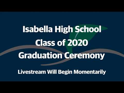 Isabella High School Graduation 6-12-2020 7:00PM