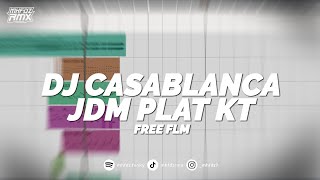 FREE FLM || DJ CASABLANCA JDM PLAT KT TERBARU VIRAL TIKTOK