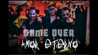 GAME OVER - AMOR ETERNO (cover)