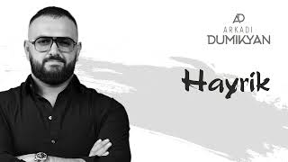  Arkadi Dumikyan - Hayrik  