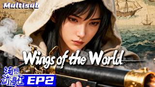 Multisub | Sayap Dunia | 万国志 | Episode 2