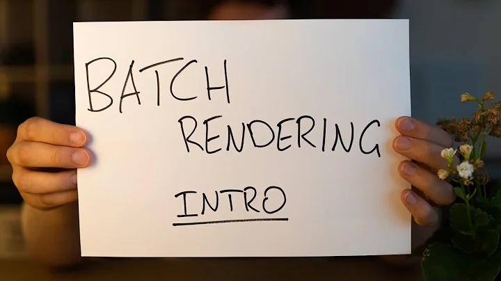 Batch Rendering - An Introduction