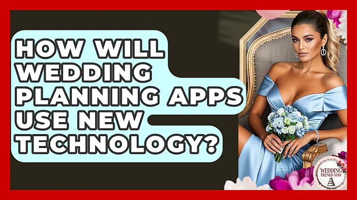 How Will Wedding Planning Apps Use New Technology? - Wedding Trends Now