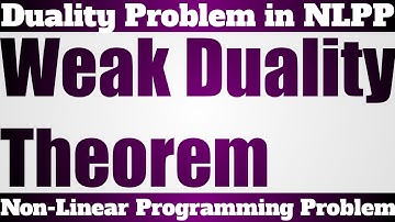 6. Weak Duality Theorem in Non-Linear Programming Problem in Hindi.