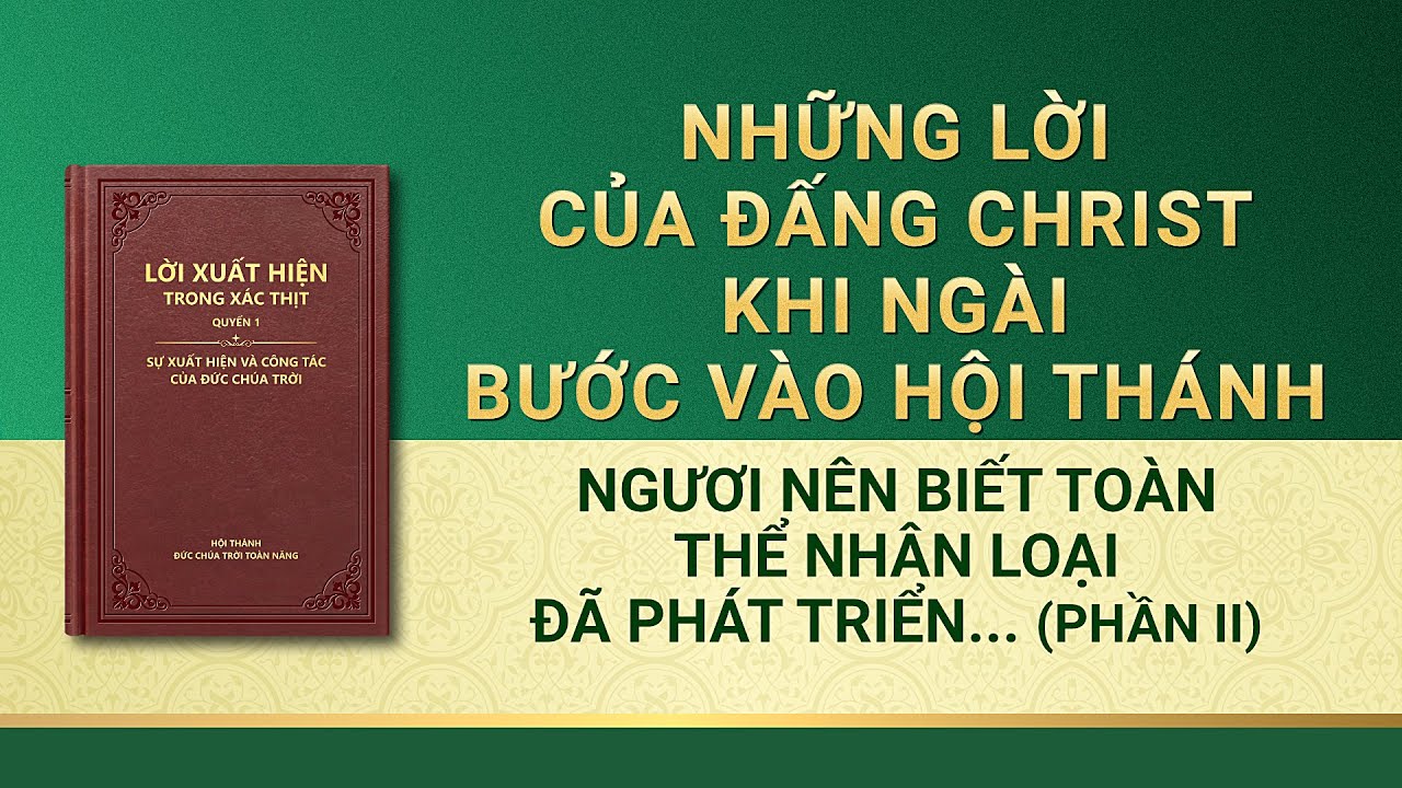 Lời Đức Chúa Trời | Ngươi nên biết toàn thể nhân loại đã phát triển cho đến ngày nay như thế nào (Phần II)