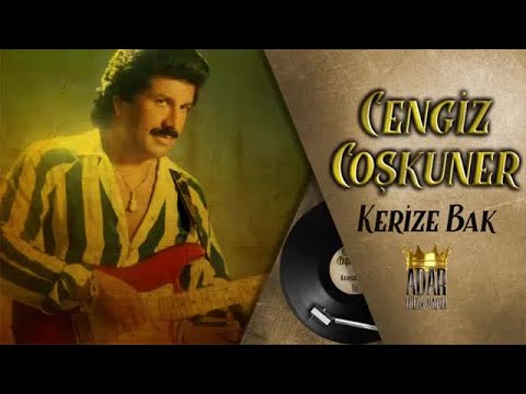 Cengiz Coşkuner - Kerize Bak