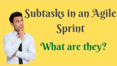 Subtasks in an Agile Sprint | How to breakdown Sprint into subtasks | Sprint story type examples