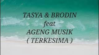 TASYA ROSMALA & BRODIN ft AGENG MUSIK _ TERKESIMA Lirik