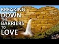 Breaking Down the Barriers to LOVE