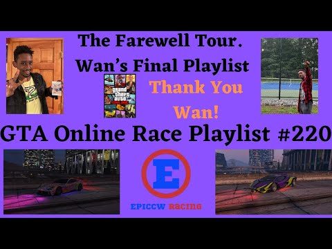 The Farewell Tour. Wan’s Final Playlist | GTA Online Race Playlist #220