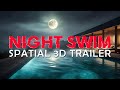 Night swim trailer in 3d  studio quality  2d to 3d conversion  full 4k side by side sbs