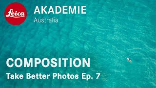 Take Better Photos Episode 7 - Composition by Leica Camera Australia 23,251 views 2 years ago 1 hour, 4 minutes
