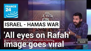'All eyes on Rafah' image floods social media • FRANCE 24 English