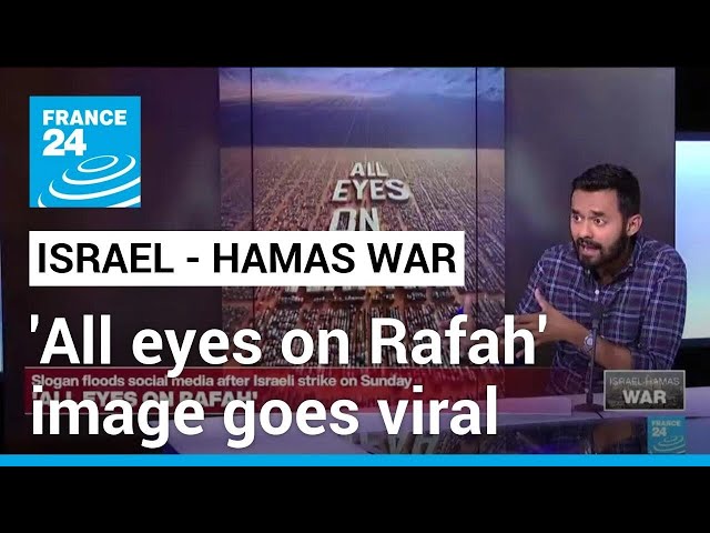 'All eyes on Rafah' image floods social media • FRANCE 24 English class=