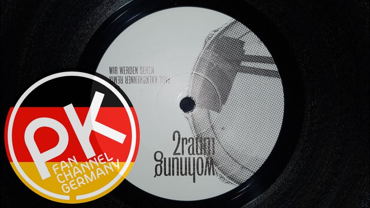 2raumwohnng Wir Werden Sehen Paul Kalkbrenner