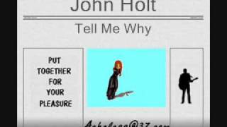 John Holt - Tell Me Why
