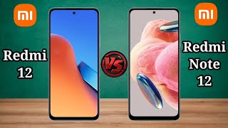 مقارنة بين Redmi Note 12 VS Redmi 12