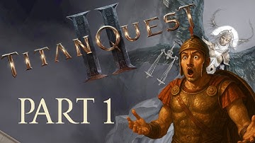 TITAN QUEST II Walkthrough Gameplay Part 1 [NO COMMENTARY]