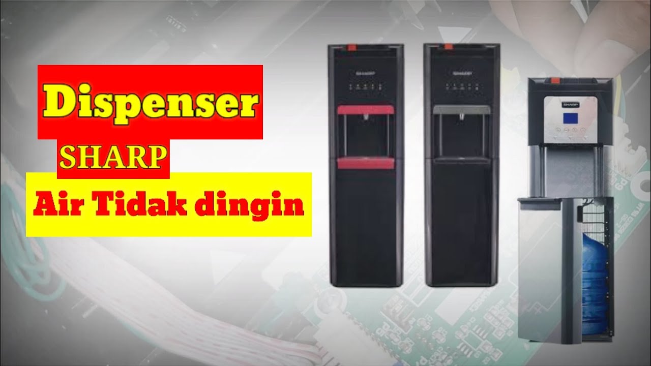 Cara memperbaiki dispenser sharp tidak dingin