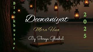 Mera Hua | Female Version | Deewaniyat | Shreya Ghoshal | Harshvardhan Rane - Sonam Bajwa | Audio