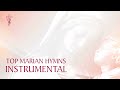 Top marian hymns instrumental  mother mary songs piano  divine hymns