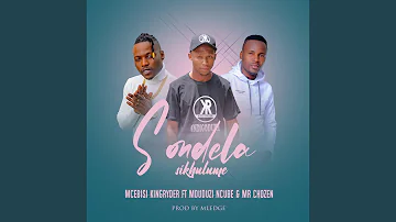 Sondela Sikhulume (feat. Mr Chozen & Mduduzi Ncube)