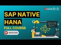 Sap native hana full course  zarantech