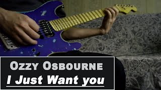 Ozzy Osbourne - I just want you. Intro Cover.