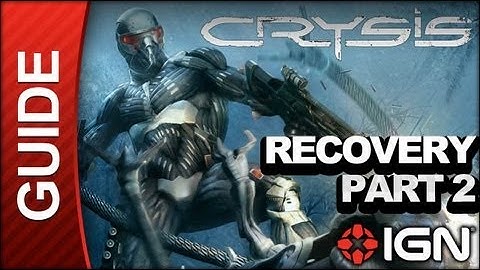 Crysis - Recovery Part 2 - Walkthrough