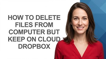 How to Delete Files From Computer but Keep on Cloud Dropbox - AshleyHowTo