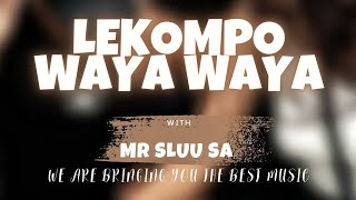 Limpopo Music Mix 12 Sep 2023 [ Lekompo Waya Waya ] Mixed By Mr Sluu SA