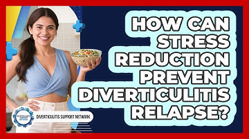 How Can Stress Reduction Prevent Diverticulitis Relapse? - Diverticulitis Support Network