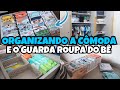 ORGANIZANDO A CÔMODA E O GUARDA ROUPA DO BEBÊ