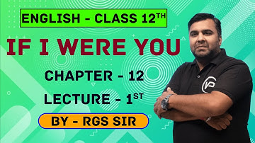 If I Were You | Lec 1st | Class 12th | Sr. Secondary | English | By R.G.S. Sir | NIOS