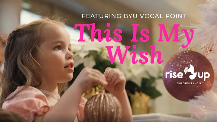 This is my Wish (Let There Be Peace on Earth) | Rise Up Children's Choir & BYU Vocal Point