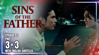 Sins Of The Father | Episode 82 (3\/3) | October 14, 2025 (with English Subs)