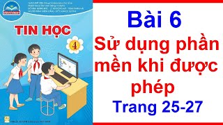 Tin Học Lớp 4 Bài 6 | Sử Dụng Phần Mềm Khi Được Phép | Trang 25 - 27 | Chân Trời Sáng Tạo