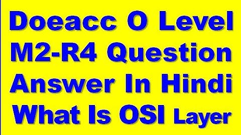 Nielit Doeacc O Level Internet M2-R4 What Is OSI Layer Question Answer In Hindi