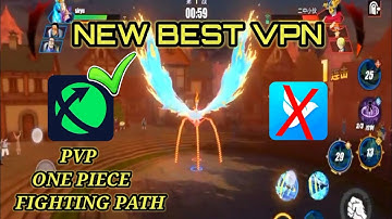 The Best Vpn To Fix Lag || One Piece Fighting Path.