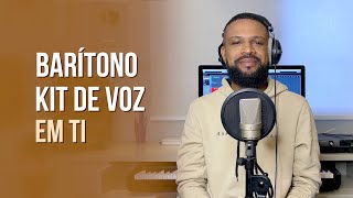 KIT DE VOZ | EM TI | BARÍTONO