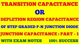 Celebrity TRANSITION CAPACITANCE OF STEP GRADED P-N JUNCTION | JUNCTION CAPACITANCE : PART -1 | EXAM NOTES | Net Worth