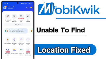 MobiKwik Unable To Find Location Problem Solve