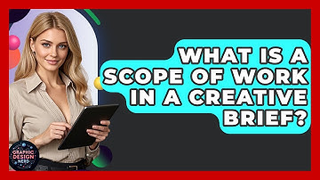 What Is A Scope Of Work In A Creative Brief? - Graphic Design Nerd