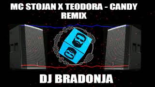 MC STOJAN x TEODORA - CANDY REMIX DJ BRADONJA