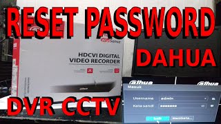 RESET PASSWORD DVR CCTV DAHUA
