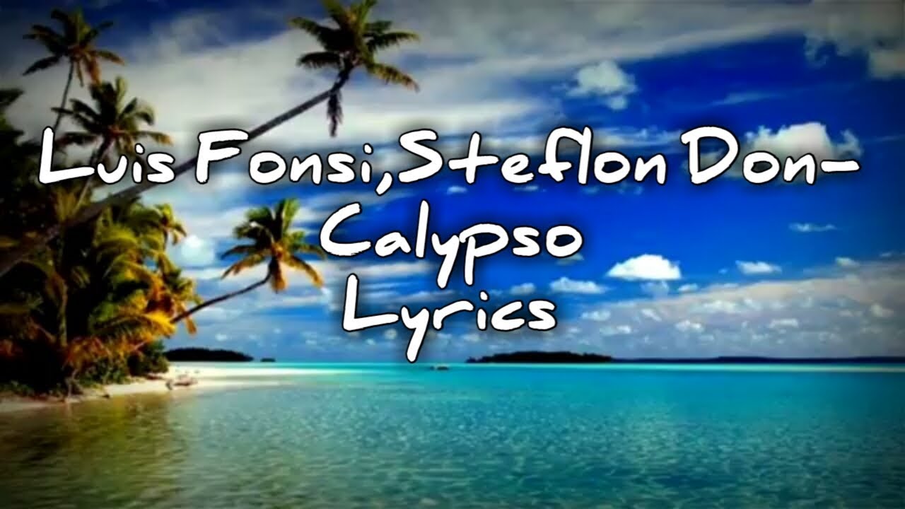 Luis Fonsi, Stefflon Don Calypso(Lyrics/Lyrical Video) YouTube
