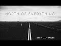 Trailer north of everything