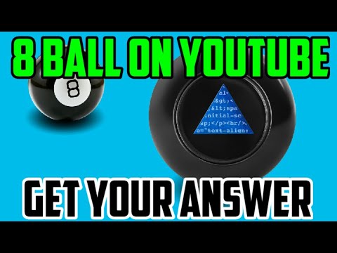 8 ball on YouTube- Ask 8 questions Get Answered